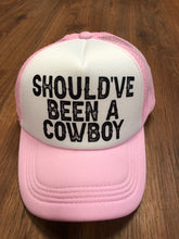 Load image into Gallery viewer, hat- NEW custom made trucker hat should've been a cowboy
