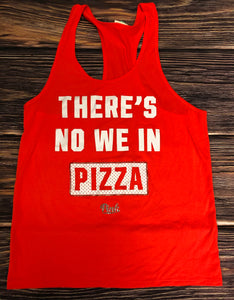 Size XS pink tank Shirt Theres no we in pizza