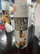 Load image into Gallery viewer, yes I talk to chickens tumbler